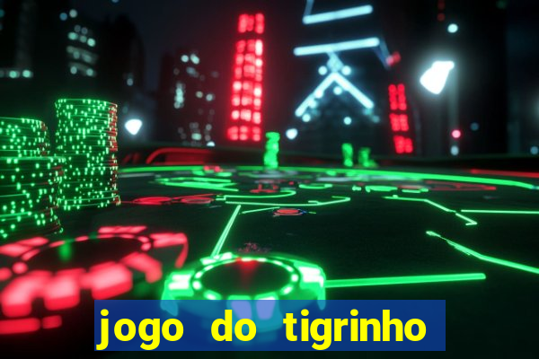 jogo do tigrinho casa chinesa